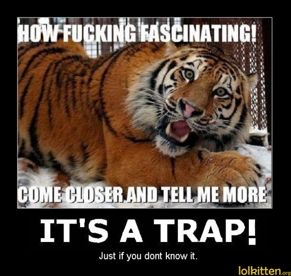 HOW F***ING FASCINATING! COME CLOSER AND TELL ME MORE